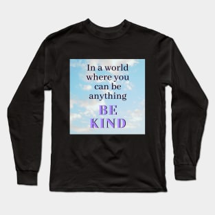 BE KIND Long Sleeve T-Shirt